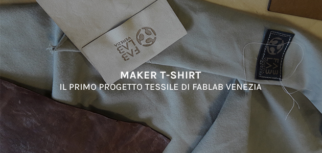 Maker T-shirt: il primo progetto tessile di Fablab Venezia