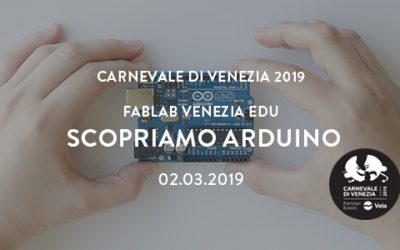 Scopriamo Arduino – Carnevale di Venezia 2019
