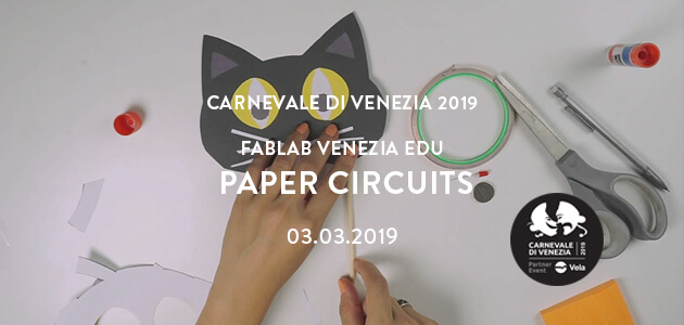 Paper Circuits – Carnevale di Venezia 2019