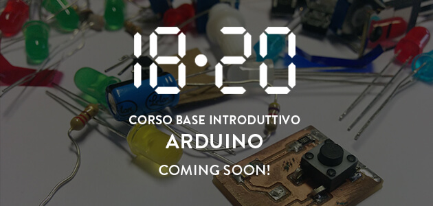 COMING SOON – Introduzione ad Arduino