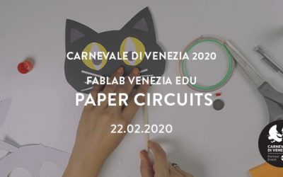 Carnevale di Venezia 2020 – Paper Circuits